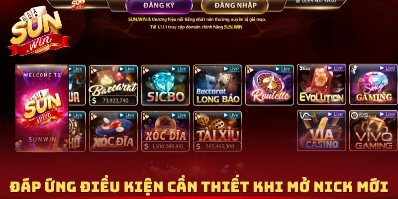 Đáp ứng điều kiện cần thiết khi mở nick mới